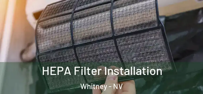  HEPA Filter Installation Whitney - NV