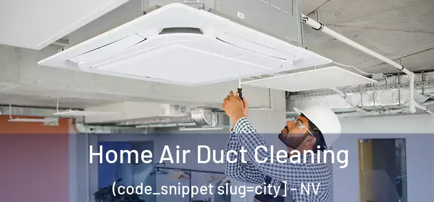  Home Air Duct Cleaning (code_snippet slug=city] - NV